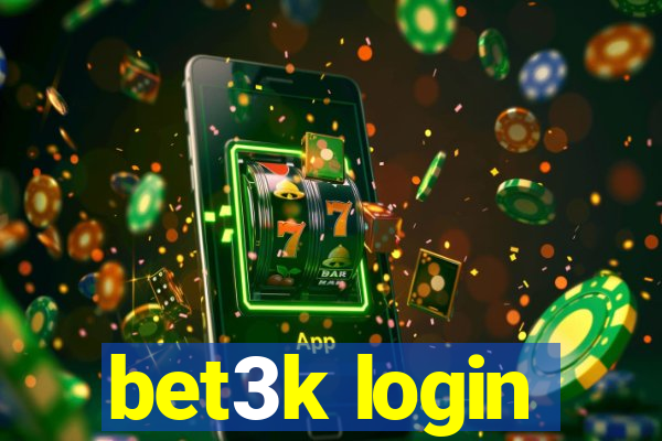 bet3k login